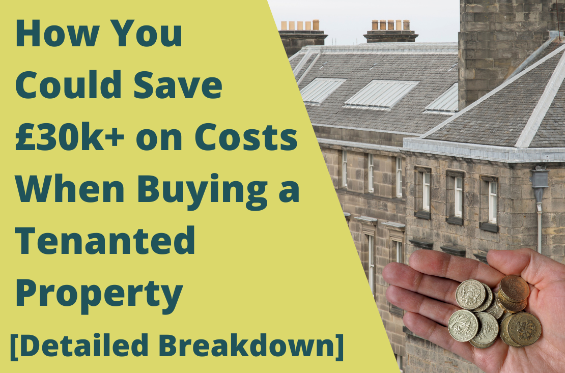 How You Could Save Over £30k On Costs When Buying A Tenanted Property ...