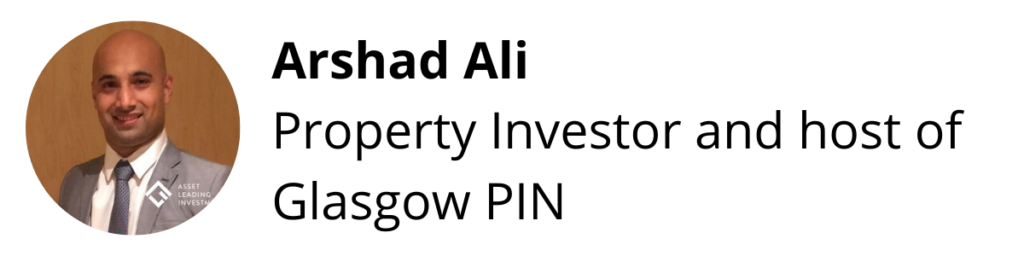 Arshan Ali, Property Investor and host of Glasgow PIN