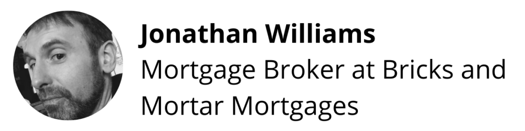 Jonathan Williams, Mortgage Broker at Bricks and Mortar Mortgages