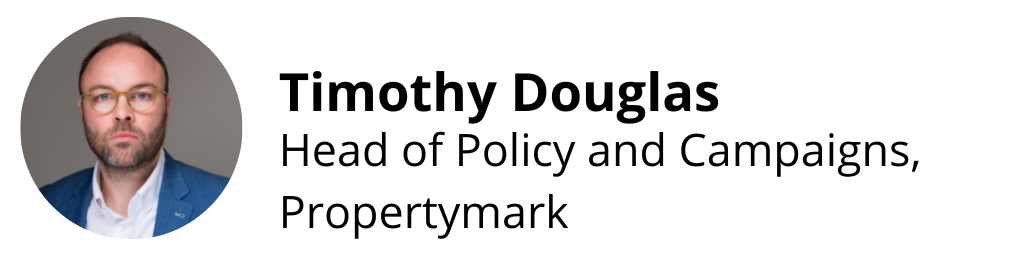 Timothy Douglas, Head of Policy and Campaigns, Propertymark